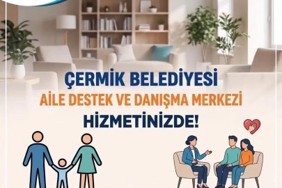 Çermik Belediyesi Aile Destek ve Danışma Merkezi hizmete girdi
