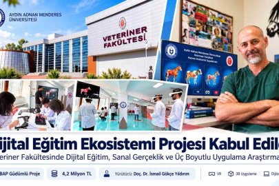 ADÜ Veteriner Fakültesi "Dijital Eğitim Ekosistemi" projesi kabul edildi
