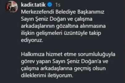 Başkan Tatık; "Göz altılara ilişkin gelişmeleri üzüntüyle takip ediyoruz"
